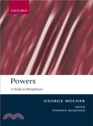 Powers ─ A Study in Metaphysics