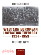 Western European Liberation Theology: The First Wave (1924-1959)