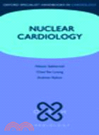 Nuclear Cardiology(Oxford Specialist Handbooks in Cardiology)