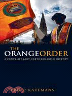 The Orange Order: A Contemporary Northern Irish History