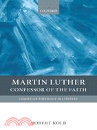 Martin Luther ─ Confessor of the Faith