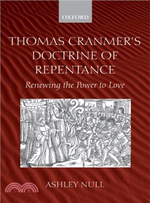 Thomas Cranmer's Doctrine of Repentance ― Renewing the Power to Love