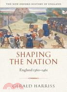 Shaping the Nation: England 1360-1461