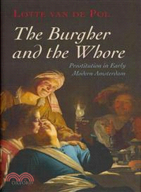 The Burgher and the Whore ─ Prostitution in Early Modern Amsterdam
