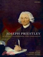 Joseph Priestley, Scientist, Philosopher and Theologian