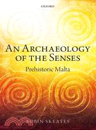 An Archaeology of the Senses: Prehistoric Malta