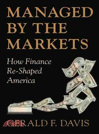 Managed by the Markets ─ How Finance Reshaped America