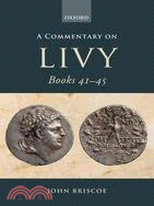 A Commentary on Livy Books 41-45