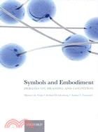 Symbols and Embodiment ─ Debates on Meaning and Cognition