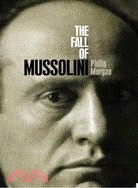 The Fall of Mussolini: Italy, the Italians, and the Second World War