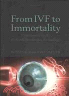 From Ivf To Immortality: Controversy in the Era of Reproductive Technology
