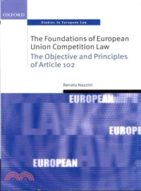 The Foundations of Europen Union Competition Law ─ The Objective and Principles of Article 102