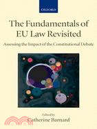 The Fundamentals of EU Law Revisited: Assessing the Impact of the Consitutional Debate