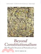 Beyond Constitutionalism ─ The Pluralist Structure of Postnational Law