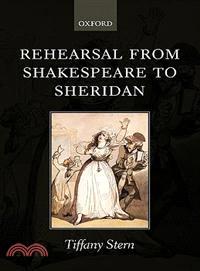 Rehearsal from Shakespeare to Sheridan