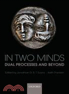 In Two Minds: Dual Processes and Beyond