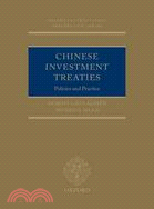 Chinese Investment Treaties: Policies and Practice