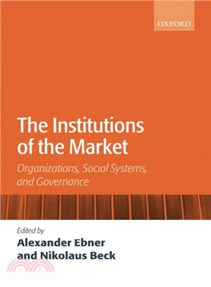 The Institutions of the Market ― Organizations, Social Systems, and Governance
