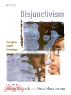 Disjunctivism ─ Perception, Action, Knowledge