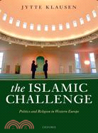 The Islamic Challenge: Politics and Religion in Western Europe