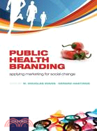 Public Health Branding ─ Applying Marketing for Social Change