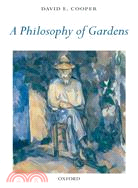 A Philosophy of Gardens