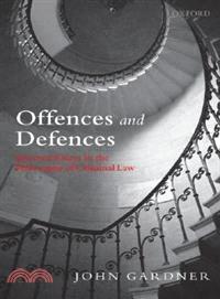 Offences and defences :selected essays in the philosophy of criminal law /