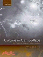 Culture in Camouflage: War, Empire, and Modern British Literature