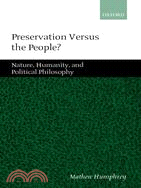 Perservation Versus the People?: Nature, Humanity, and Political Philosophy