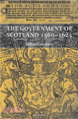 The Government of Scotland 1560-1625