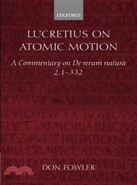 Lucretius on Atomic Motion ― A Commentary on De Rerum Natural 2. 1-332