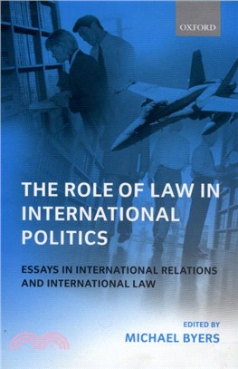 The Role of Law in International Politics ― Essays in International Relations and International Law