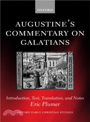 Augustine's Commentary on Galatians ― Introduction, Text, Translation, and Notes