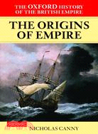 The Oxford History of the British Empire ─ The Origins of Empire : British Overseas Enterprise to the Close of the Seventeenth Century