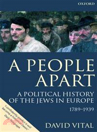 A People Apart — A Political History of the Jews in Europe 1789-1939