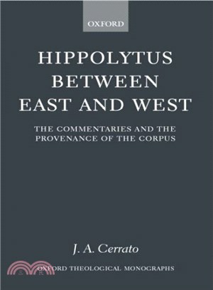 Hippolytus Between East and West ― The Commentaries and the Provenance of the Corpus