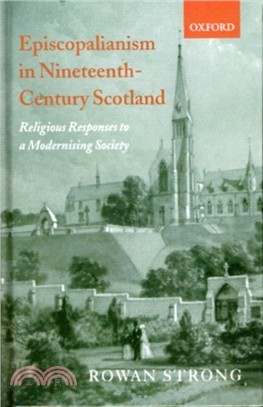 Episcopalianism in Nineteenth-Century Scotland：Religious Responses to a Modernizing Society