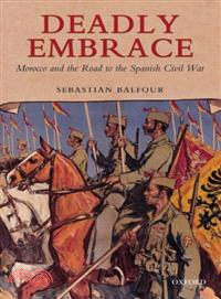 Deadly Embrace—Morocco and the Road to the Spanish Civil War