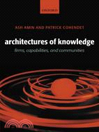 Architectures of Knowledge: Firms, Capabilities, and Communities