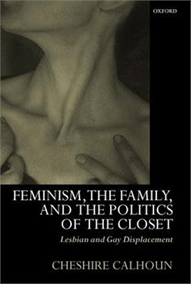 Feminism, the Family, and the Politics of the Closet ― Lesbian and Gay Displacement