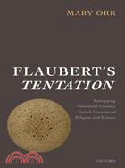 Flaubert's Tentation: Remapping Nineteenth-century French Histories of Religion and Science