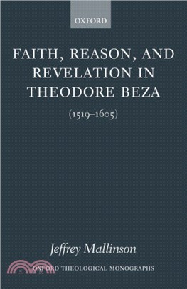 Faith, Reason, and Revelation in Theodore Beza：(1519-1605)