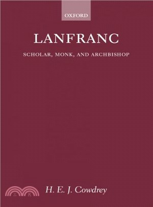 Lanfranc ― Scholar, Monk, and Archbishop