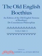 The Old English Boethius: An Edition of the Old English Versions of Boethius's De Consolatione Philosophiae