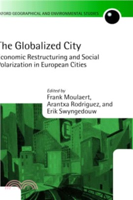 The Globalized City：Economic Restructuring and Social Polarization in European Cities