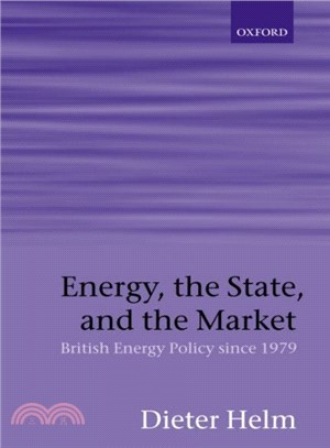 Energy, the State, and the Market ― British Energy Policy Since 1979