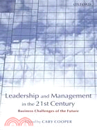 Leadership And Management In The 21st Century: Business Challenges Of The Future