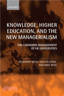 Knowledge, Higher Education, and the New Managerialism：The Changing Management of UK Universities