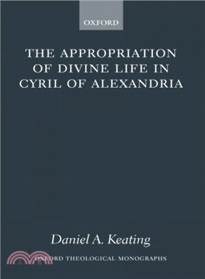 The Appropriation of Divine Life in Cyril of Alexandria