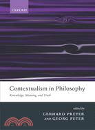 Contextualism in Philosophy: Knowledge, Meaning, And Truth